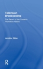 Television Brandcasting : The Return of the Content-Promotion Hybrid - Book