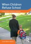 When Children Refuse School : A Prescriptive Treatment Approach - Book