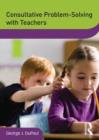Consultative Problem-Solving with Teachers - Book
