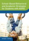 School-Based Behavioral and Academic Strategies for Students with ADHD - Book