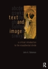 Text and Image : A Critical Introduction to the Visual/Verbal Divide - Book