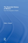 The Essential History of Mexico : From Pre-Conquest to Present - Book