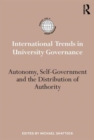 International Trends in University Governance : Autonomy, self-government and the distribution of authority - Book