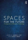 Spaces for the Future : A Companion to Philosophy of Technology - Book