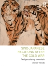 Sino-Japanese Relations After the Cold War : Two Tigers Sharing a Mountain - Book