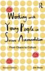 Working with Young People in Secure Accommodation : From chaos to culture - Book