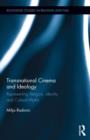 Transnational Cinema and Ideology : Representing Religion, Identity and Cultural Myths - Book
