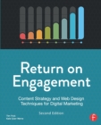 Return on Engagement : Content Strategy and Web Design Techniques for Digital Marketing - Book