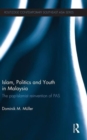 Islam, Politics and Youth in Malaysia : The Pop-Islamist Reinvention of PAS - Book