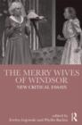 The Merry Wives of Windsor : New Critical Essays - Book