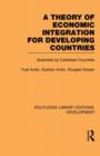 A Theory of Economic Integration for Developing Countries : Illustrated by Caribbean Countries - Book