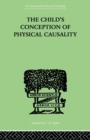 THE CHILD'S CONCEPTION OF Physical CAUSALITY - Book