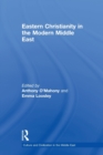 Eastern Christianity in the Modern Middle East - Book