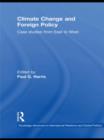 Climate Change and Foreign Policy : Case Studies from East to West - Book
