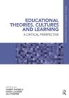 Educational Theories, Cultures and Learning : A Critical Perspective - Book