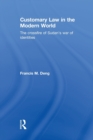 Customary Law in the Modern World : The Crossfire of Sudan's War of Identities - Book