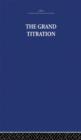 The Grand Titration : Science and Society in East and West - Book