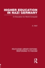 Higher Education in Nazi Germany (RLE Responding to Fascism : Or Education for World Conquest - Book