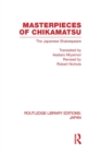 Masterpieces of Chikamatsu : The Japanese Shakespeare - Book