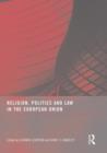 Religion, Politics and Law in the European Union - Book
