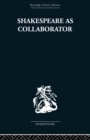 Shakespeare as Collaborator - Book