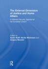 The External Dimension of Justice and Home Affairs : A Different Security Agenda for the European Union? - Book
