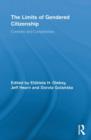 The Limits of Gendered Citizenship : Contexts and Complexities - Book
