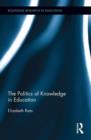 The Politics of Knowledge in Education - Book