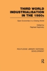 Third World Industrialization in the 1980s : Open Economies in a Closing World - Book