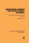 Underdevelopment and Development in Brazil: Volume II : Reassessing the Obstacles to Economic Development - Book