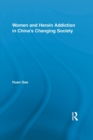 Women and Heroin Addiction in China's Changing Society - Book