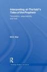 Interpreting al-Tha'labi's Tales of the Prophets : Temptation, Responsibility and Loss - Book