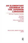 An Elementary Grammar of the Japanese Language : With Easy Progressive Exercises - Book