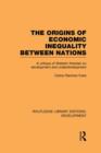 The Origins of Economic Inequality Between Nations : A Critique of Western Theories on Development and Underdevelopment - Book