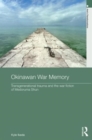 Okinawan War Memory : Transgenerational Trauma and the War Fiction of Medoruma Shun - Book