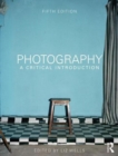 Photography: A Critical Introduction - Book