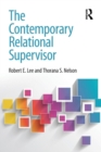 The Contemporary Relational Supervisor - Book