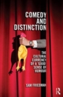 Comedy and Distinction : The Cultural Currency of a ‘Good’ Sense of Humour - Book