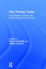 Play Therapy Today : Contemporary Practice with Individuals, Groups and Carers - Book