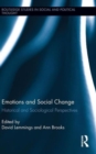 Emotions and Social Change : Historical and Sociological Perspectives - Book