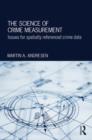 The Science of Crime Measurement : Issues for Spatially-Referenced Crime Data - Book