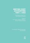 British Cost Accounting 1887-1952 (RLE Accounting) : Contemporary Essays from the Accounting Literature - Book
