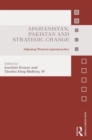 Afghanistan, Pakistan and Strategic Change : Adjusting Western regional policy - Book