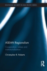 ASEAN Regionalism : Cooperation, Values and Institutionalisation - Book