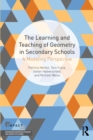 The Learning and Teaching of Geometry in Secondary Schools : A Modeling Perspective - Book