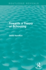 Towards a Theory of Schooling (Routledge Revivals) - Book