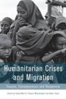 Humanitarian Crises and Migration : Causes, Consequences and Responses - Book