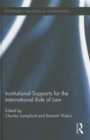Institutional Supports for the International Rule of Law - Book