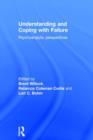 Understanding and Coping with Failure: Psychoanalytic perspectives - Book