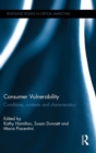 Consumer Vulnerability : Conditions, contexts and characteristics - Book